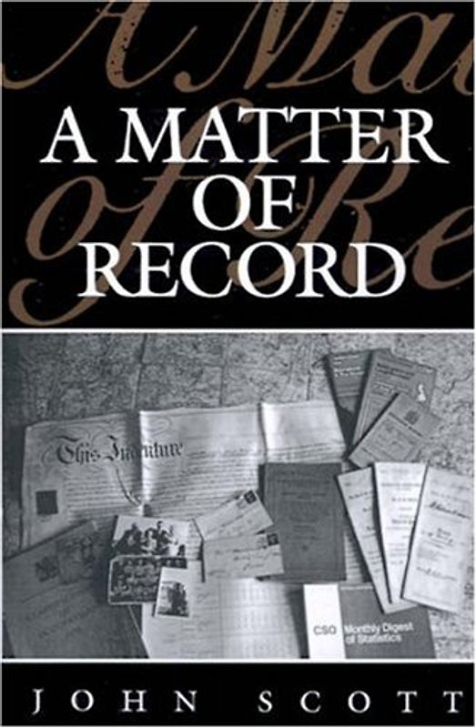 A Matter of Record: Documentary Sources in Social Research - John Scott