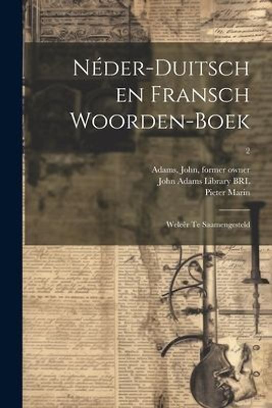 Néder-Duitsch en Fransch woorden-boek: Weleêr te saamengesteld; 2