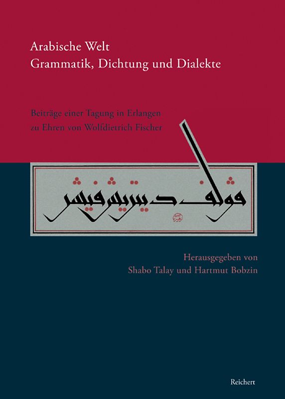 Arabische Welt. Grammatik, Dichtung und Dialekte