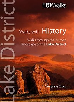 Walks with History - Top 10 Walks Series, Lake District
