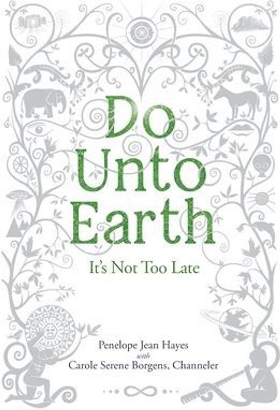 Do Unto Earth: It's Not Too Late