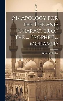 An Apology for the Life and Character of the ... Prophet ... Mohamed