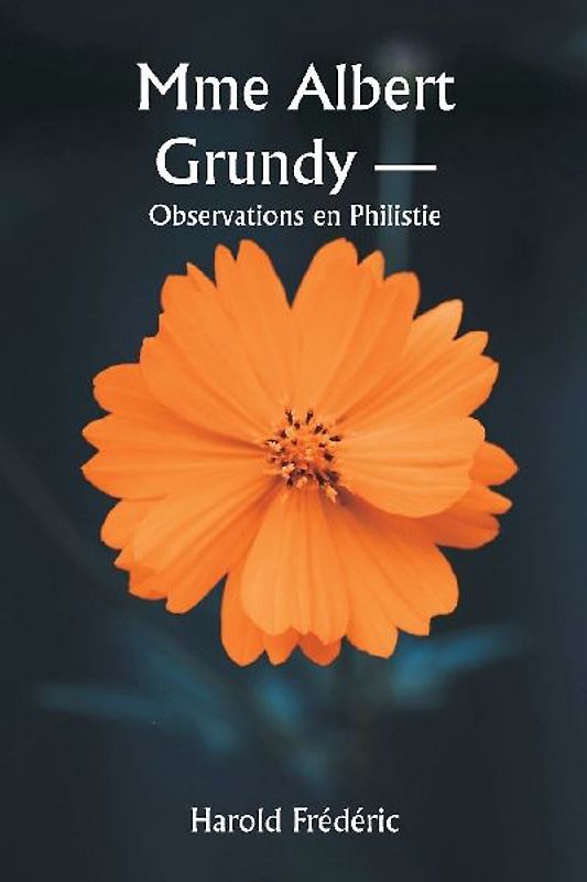 Mme Albert Grundy -  Observations en Philistie