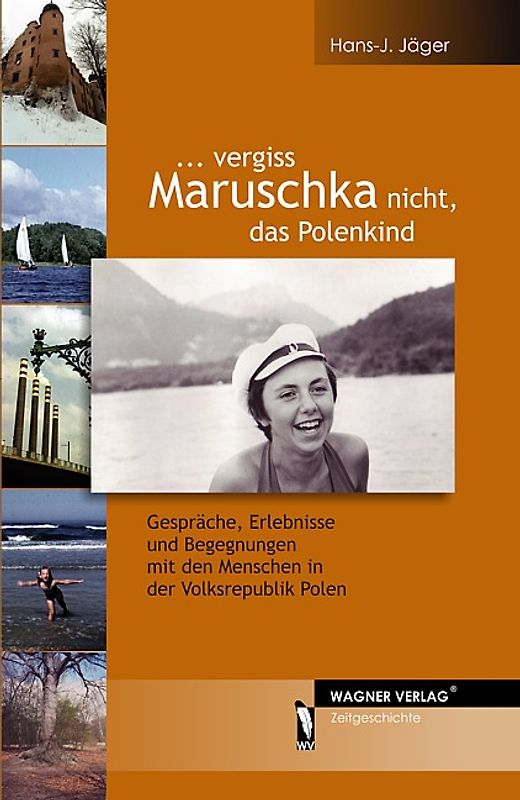 ... vergiss Maruschka nicht, das Polenkind
