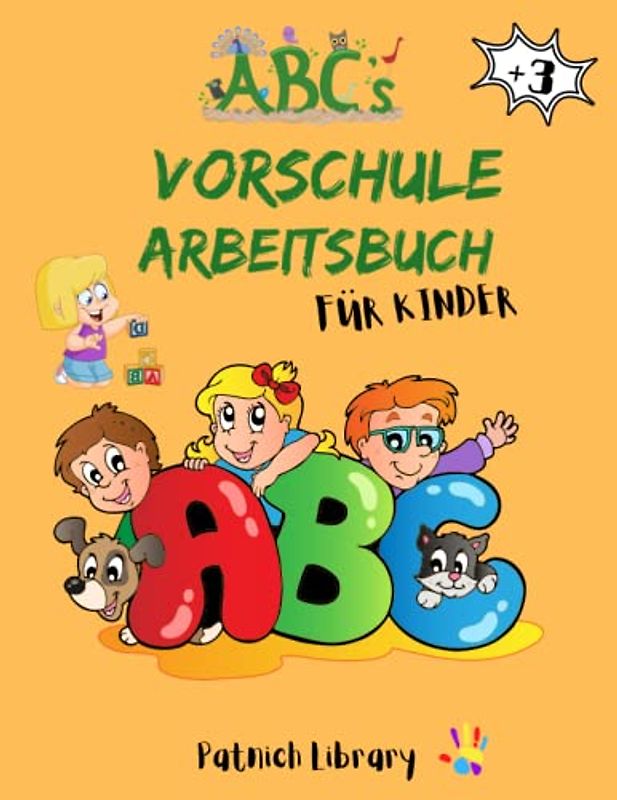 ABC’s Vorschularbeitsheft für Kinder: Alphabet Handschrift Praxis, Vorschule Schreiben Arbeitsbuch, ideal für Kindergarten und Kinder, Alter 3-5, 4-8, Aktivität Buch mit Zahlen, Großdruck