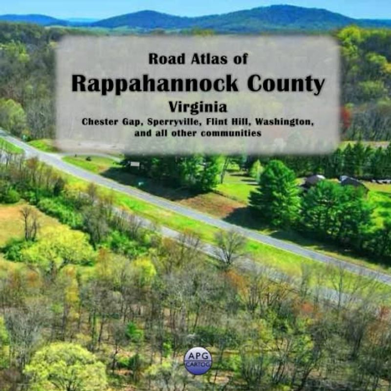 Road Atlas of Rappahannock County, Virginia: Chester Gap, Sperryville, Flint Hill, Washington, and all other communities