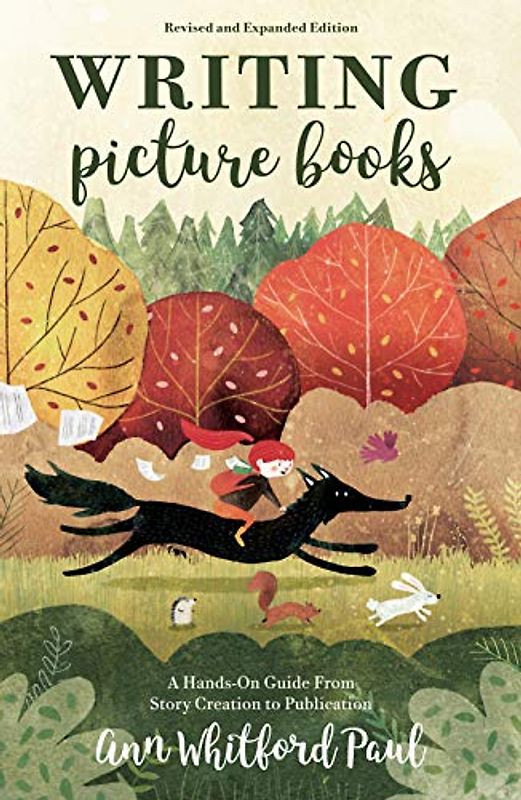 Writing Picture Books Revised and Expanded Edition: A Hands-On Guide From Story Creation to Publication