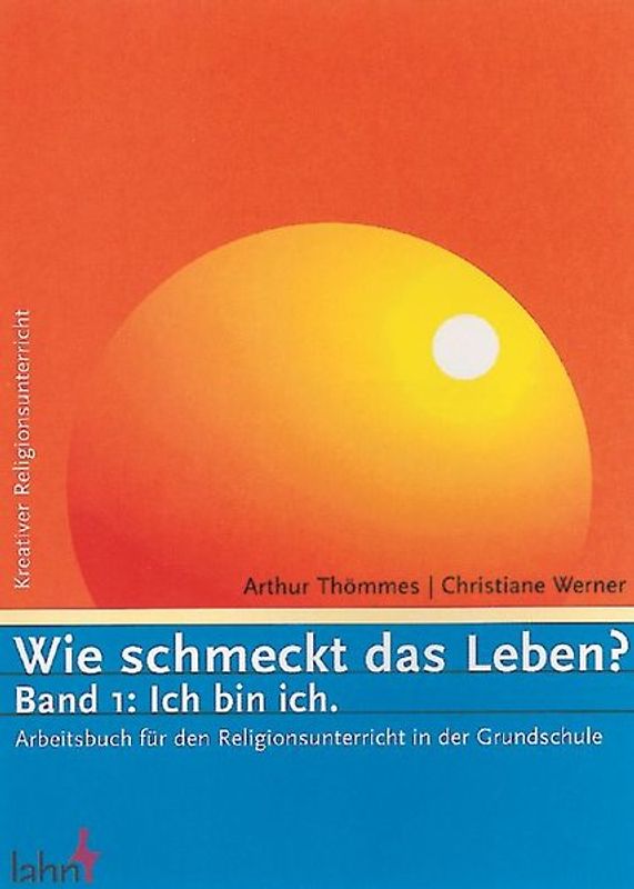 Wie schmeckt das Leben?. Arbeitsbuch für den Religionsunterricht in der Grundschule / Ich bin ich