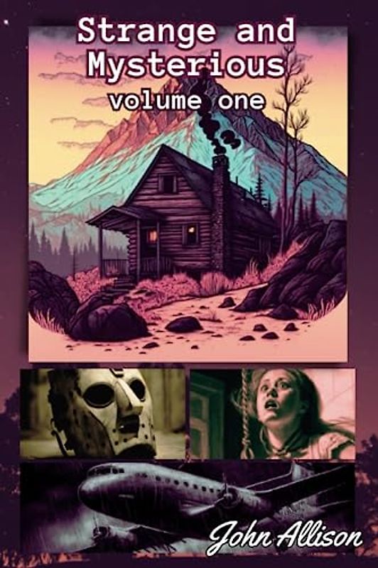 Strange and Mysterious: volume one