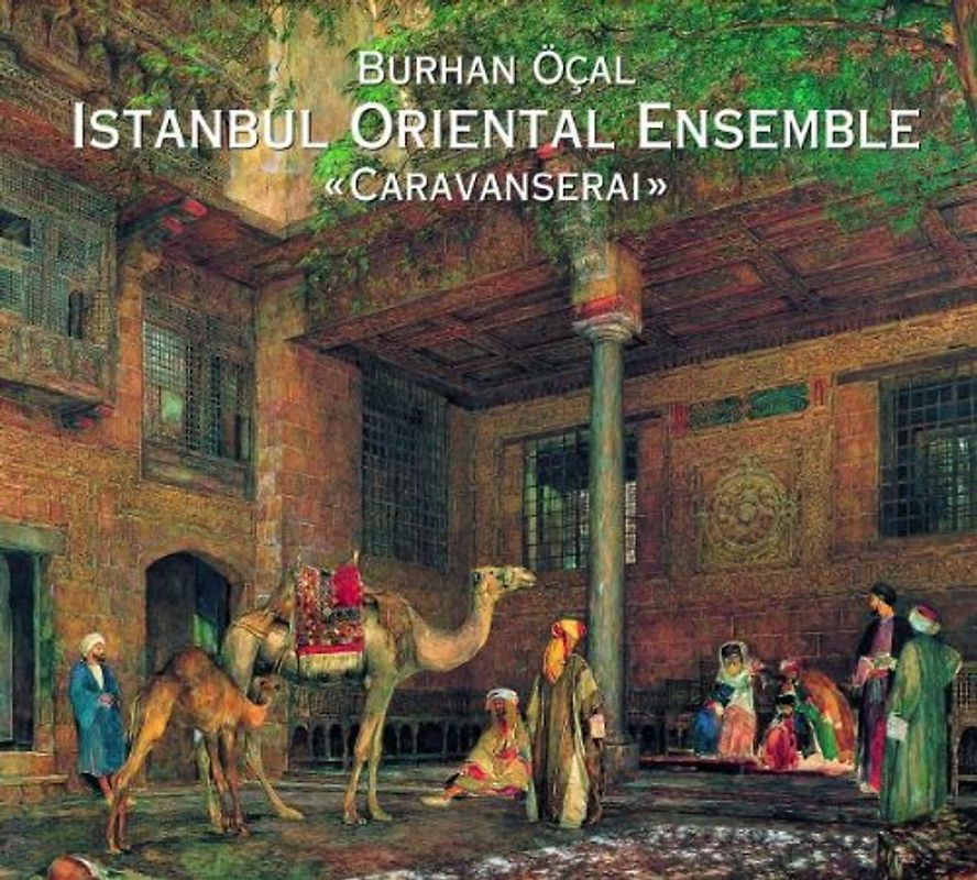 Istanbul Oriental Ensemble - Caravanserai