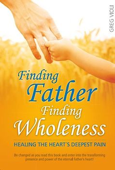 Finding Father, Finding Wholeness