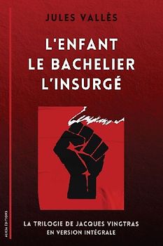 L'Enfant - Le Bachelier - L'Insurgé