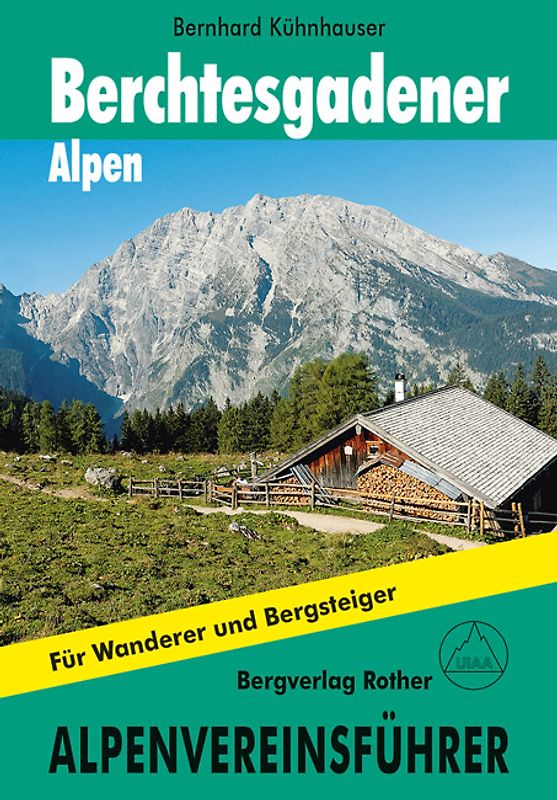 Berchtesgadener Alpen. Alpenvereinsführer. Für Wanderer und Bergsteiger.