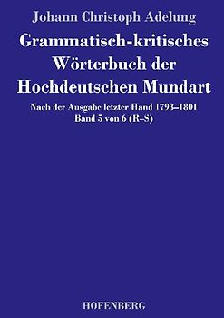 Grammatisch-kritisches Wörterbuch der Hochdeutschen Mundart