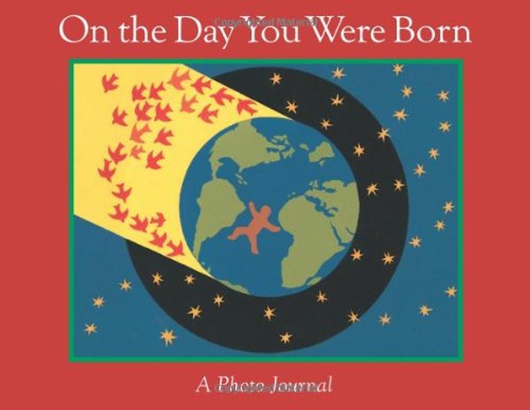 On the Day You Were Born: A Photo Journal - Frasier, Debra