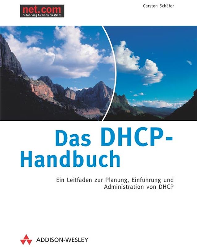 Das DHCP-Handbuch. Ein Leitfaden zur Planung, Einführung und Administration von DHCP