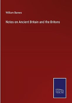 Notes on Ancient Britain and the Britons