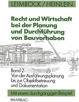 Recht und Wirtschaft bei der Planung und Durchführung von Bauvorhaben