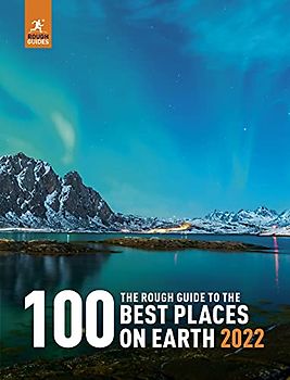 The Rough Guide to the 100 Best Places on Earth 2021