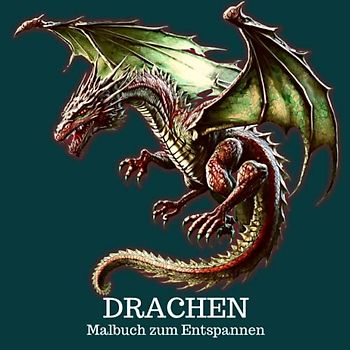 Drachen Malbuch zum Entspannen: fantastische drachen zum ausmalen für stressabbau, entspannung und beruhigung