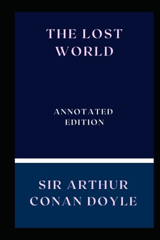 The Lost World: Annotated Edition