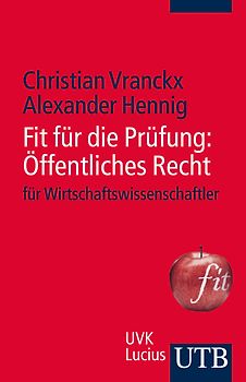 Fit für die Prüfung: Öffentliches Recht für Wirtschaftswissenschaftler