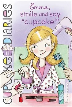 Emma, Smile and Say "Cupcake!" (Cupcake Diaries, Band 11) - Simon, Coco