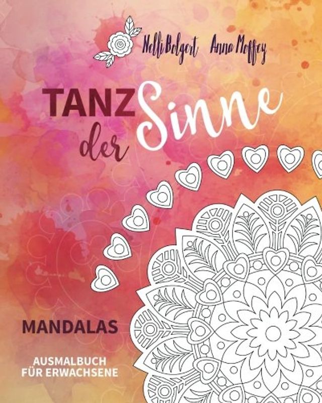 Tanz der Sinne - Mandalas: Ausmalbuch für Erwachsene