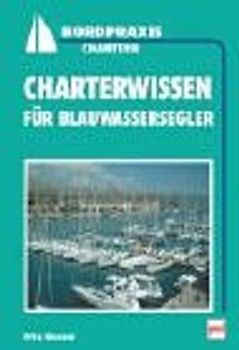 Charterwissen für Blauwassersegler