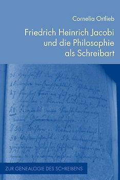 Friedrich Heinrich Jacobi und die Philosophie als Schreibart