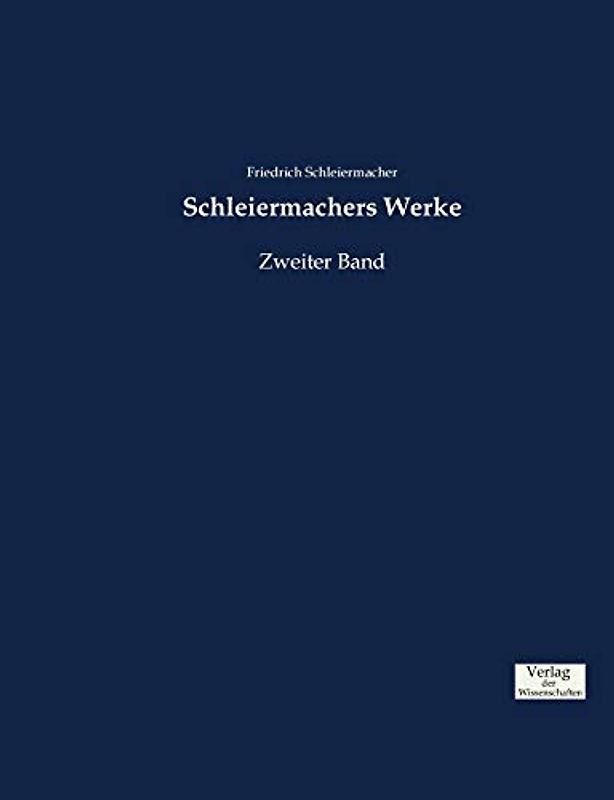Schleiermachers Werke: Zweiter Band