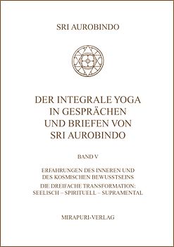 Der Integrale Yoga in Gesprächen und Briefen von Sri Aurobindo