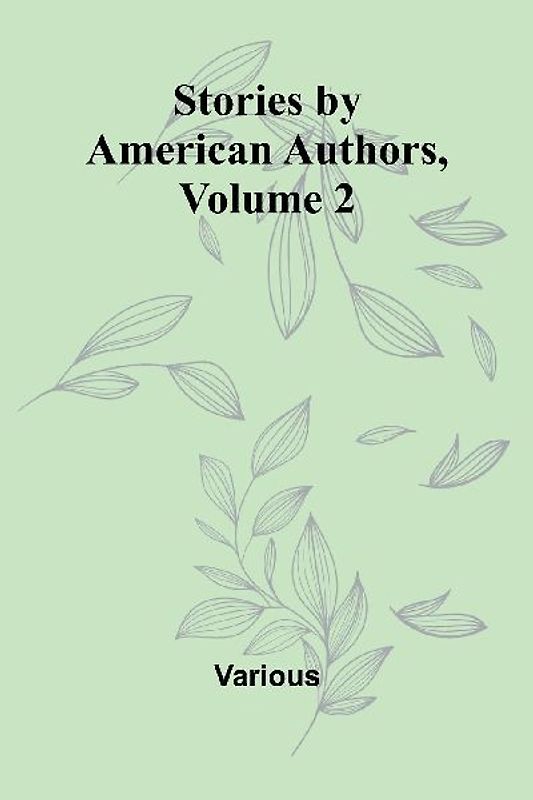 Stories by American Authors, Volume 2