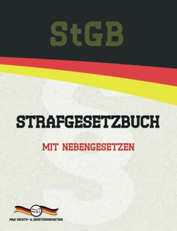 StGB - Strafgesetzbuch: Mit Nebengesetzen (Aktuelle Gesetzestexte)