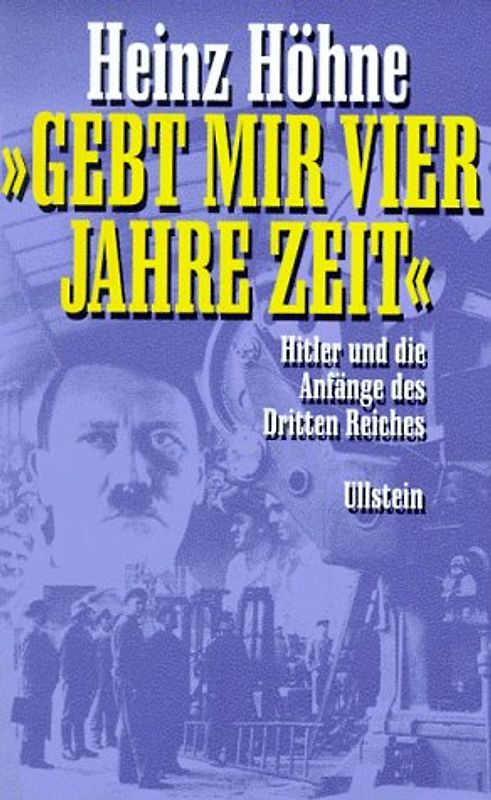 Gebt mir vier Jahre Zeit. Hitler und die Anfänge des Dritten Reiches