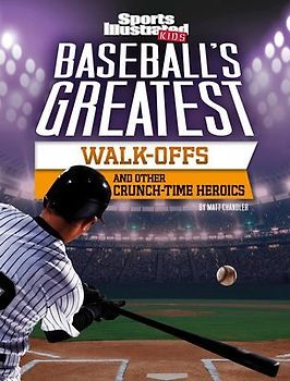 Baseball's Greatest Walk-Offs and Other Crunch-Time Heroics