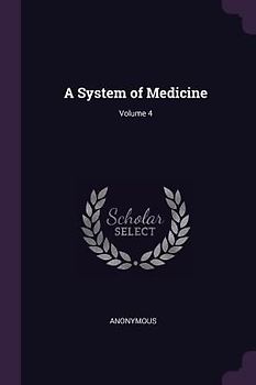A System of Medicine; Volume 4