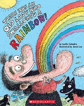 There Was an Old Lady Who Swallowed a Rainbow!