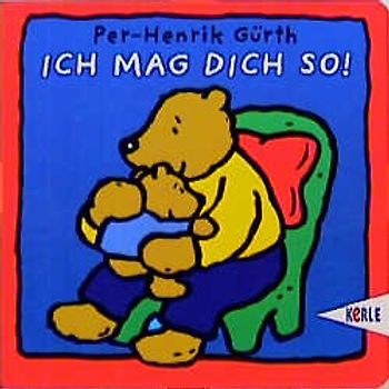 Ich mag Dich so!. Pappbilderbuch
