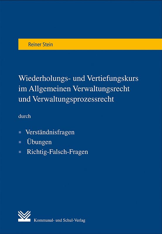 Wiederholungs- und Vertiefungskurs im Allgemeinen Verwaltungsrecht und Verwaltungsprozessrecht