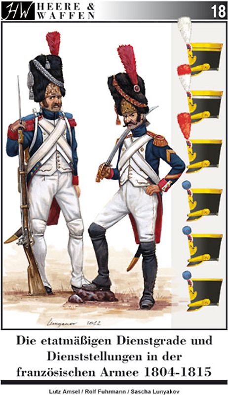 Die etatmäßigen Dienstgrade und Dienststellungen in der französischen Armee 1804-1815