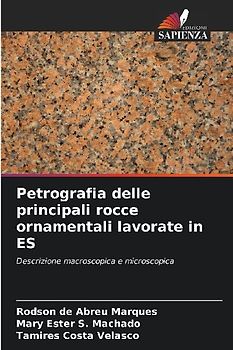 Petrografia delle principali rocce ornamentali lavorate in ES