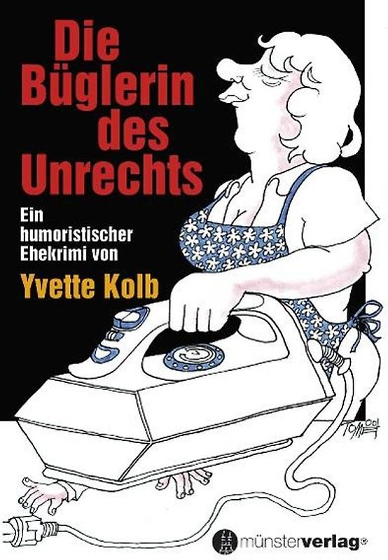 Die Büglerin des Unrechts