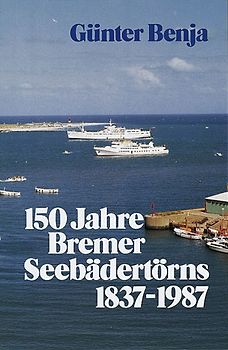150 Jahre Bremer Seebädertörns 1837-1987