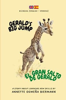 Gerald's Big Jump / El Gran Salto de Gerald - Bilingual Book (English - Spanish): A story about learning new skills
