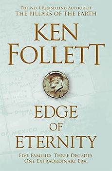 Edge of Eternity: Ken Follett (The Century Trilogy, 3, Band 3)