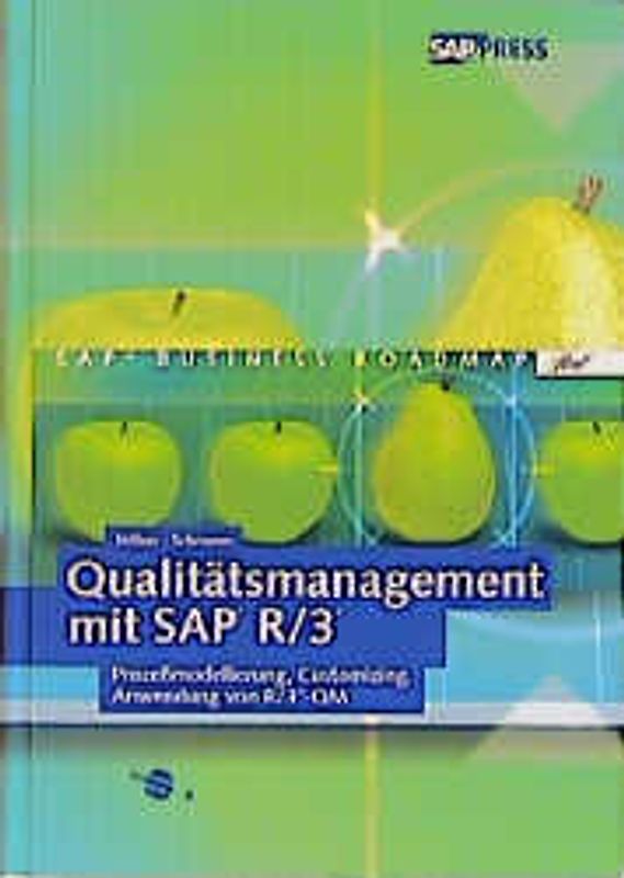 Qualitätsmanagement mit SAP R/3. Prozessmodellierung, Customizing, Anwendung von R/3 QM