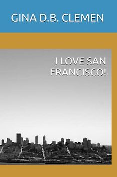 I LOVE SAN FRANCISCO!