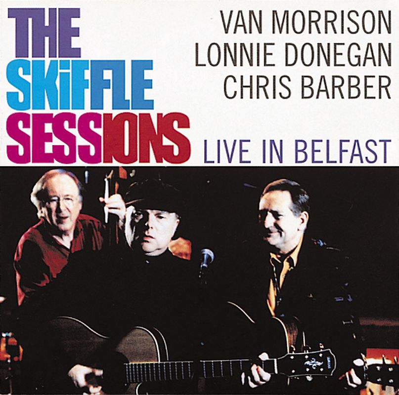 Van Morrison - The Skiffle Sessions - Live in Belfast