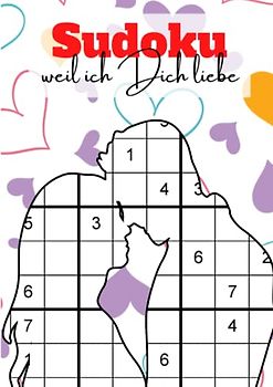 Sudoku - weil ich Dich liebe: 100 Großdruck Logikrätsel zum Valentinstag